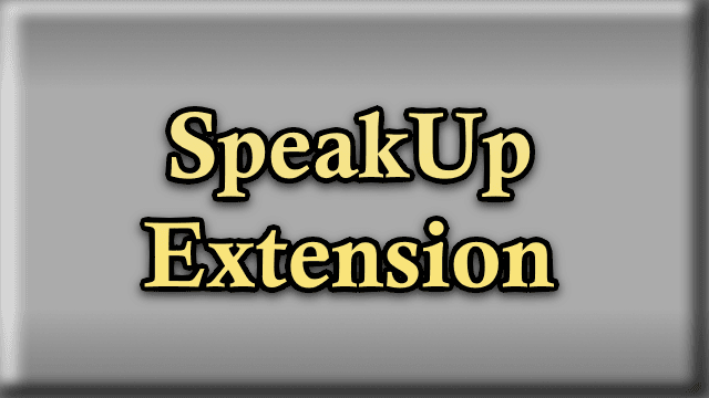 SpeakUp Extension