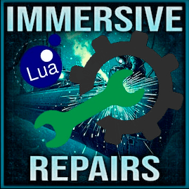 Immersive Repairs Lua patch Fixed+Rebalanced