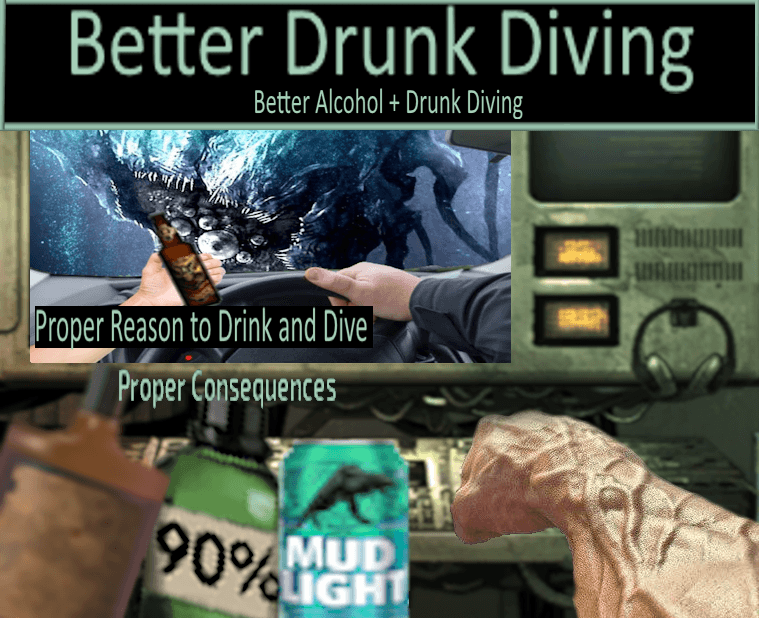 Better Drunk Diving (Better Alcohol + Drunk Diving)