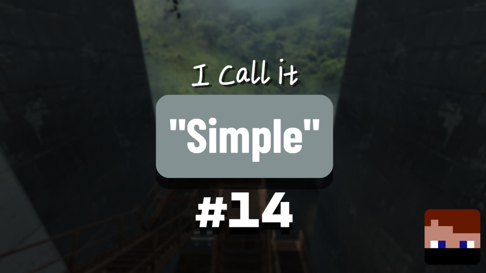 I Call it "Simple" (Part 14)