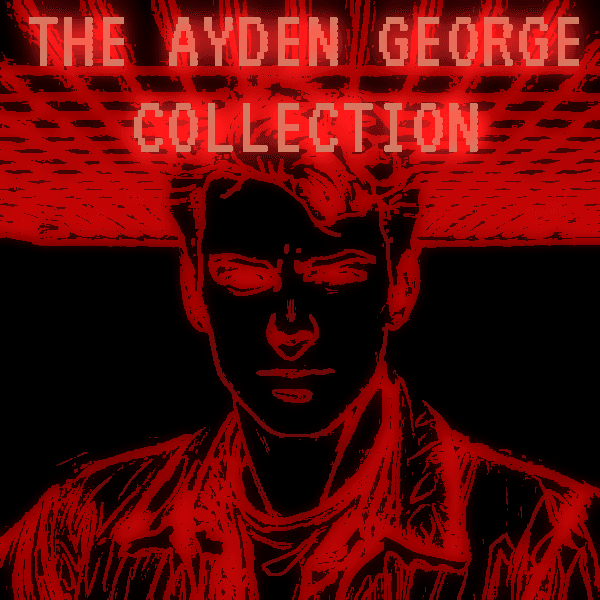 The Ayden George Collection (2.0)