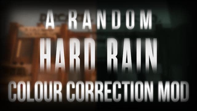 A random Hard Rain colour correction mod