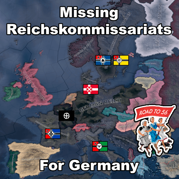 Missing Reichskommissariats for Germany (The Road to 56 edition) | August update!
