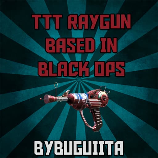 TTT Raygun - Based on Call Of Duty Zombies