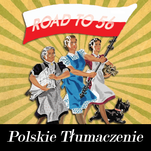The Road to 56 - Polskie Tłumaczenie