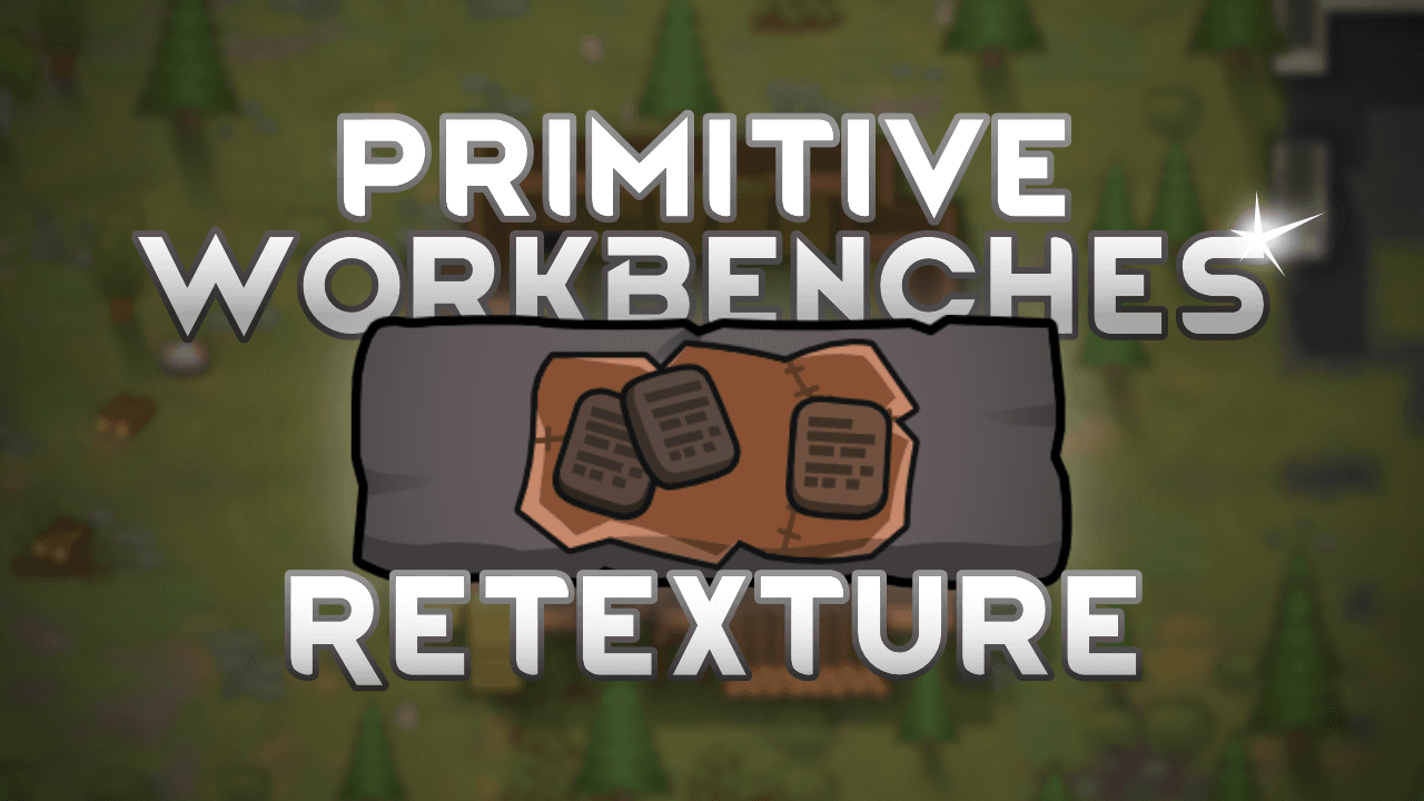 Primitive Workbenches Retexture