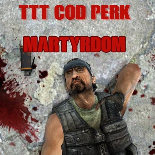 TTT - Martyrdom (CoD Perk)