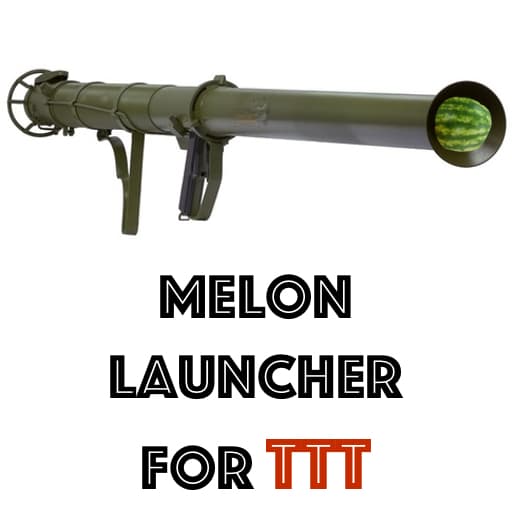 [TTT] Melon Launcher
