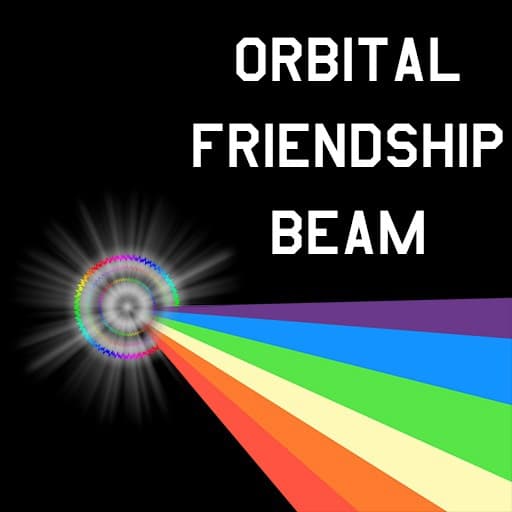 [TTT] Orbital Friendship Beam