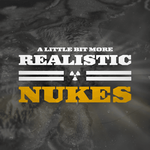 A Little Bit More Realistic Nukes