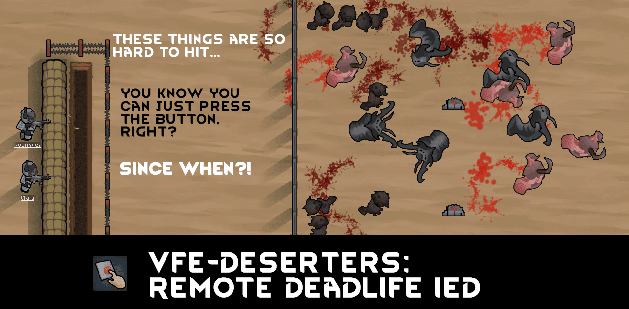 VFE-Deserters: Remote Deadlife IED