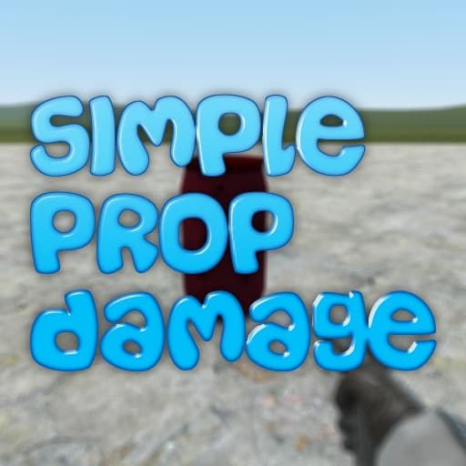 Simple Prop Damage - Ultimate Destruction