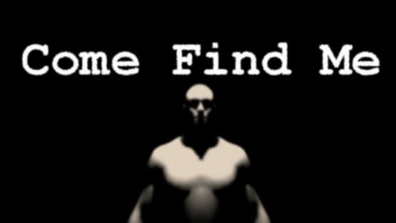 Come Find Me