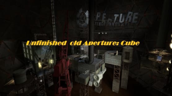 Unfinished old Aperture : Cube