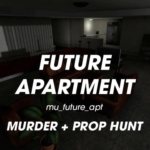 mu_future_apt (Murder + Prop Hunt)