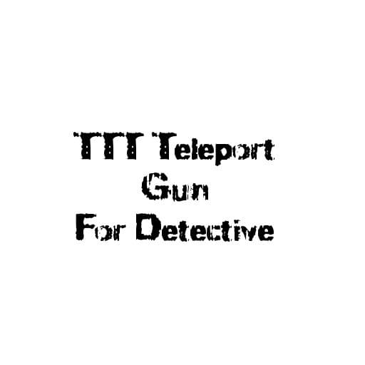 TTT Teleport Gun for Detective