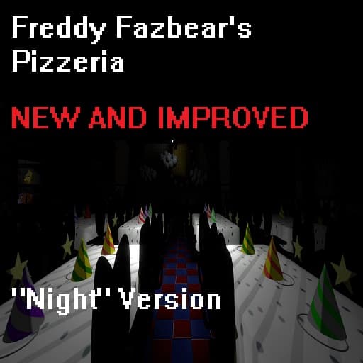 Freddy Fazbear's Pizzeria (New and Improved)