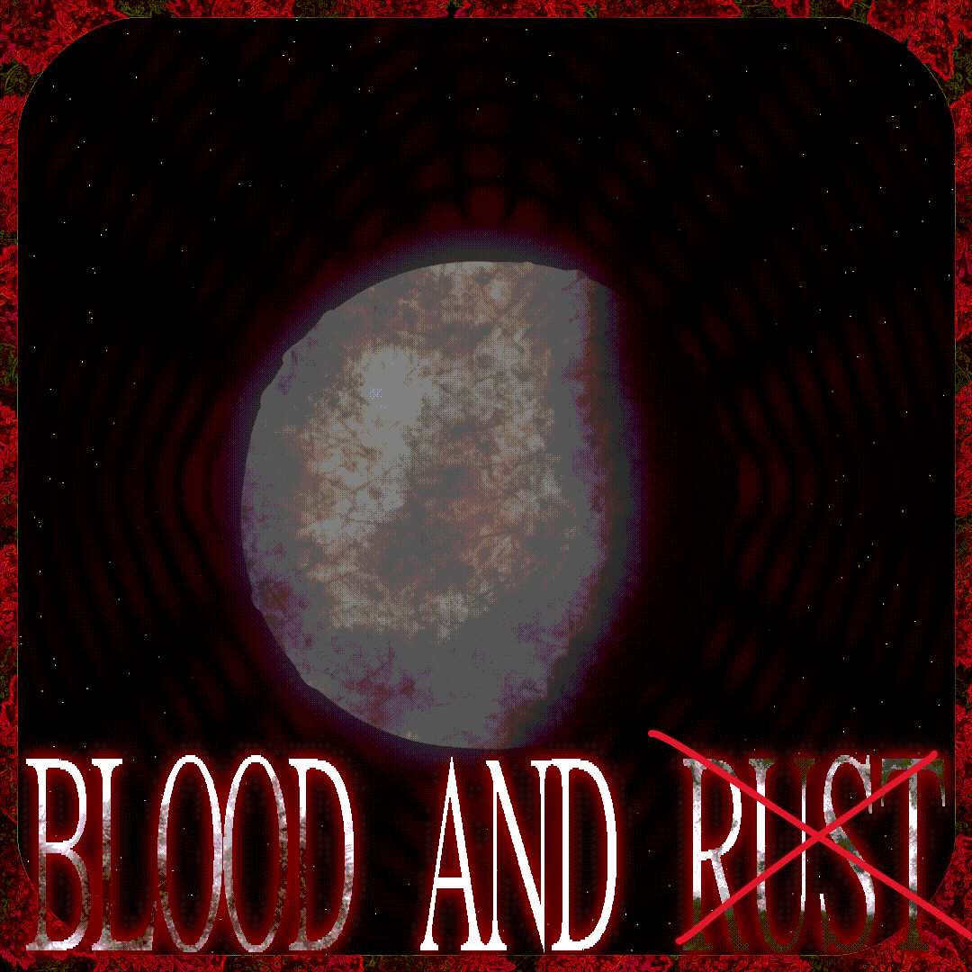 BLOOD And - (Blood and rust edit)