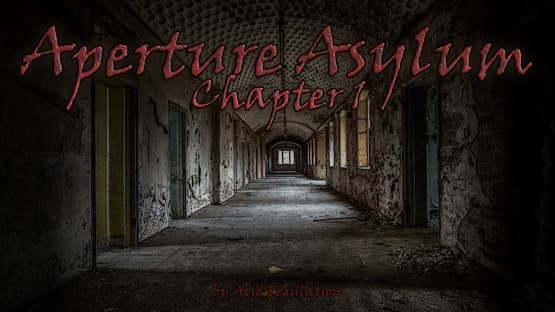 Aperture Asylum: Chapter 1