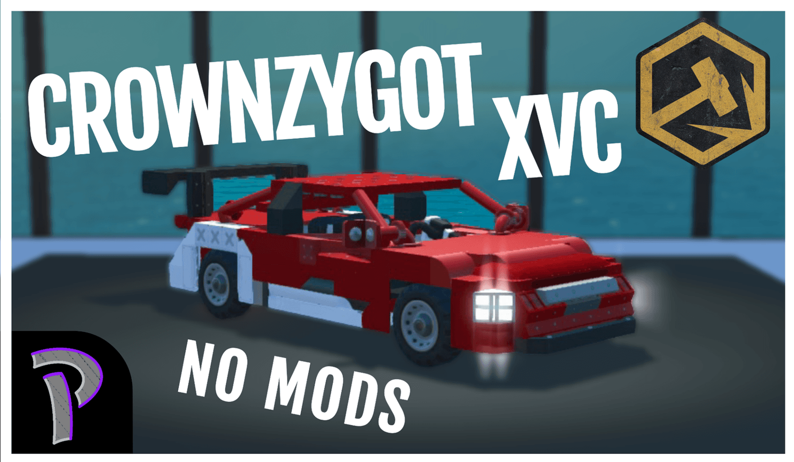Crownzygot XVC (Teardown) (No Mods)