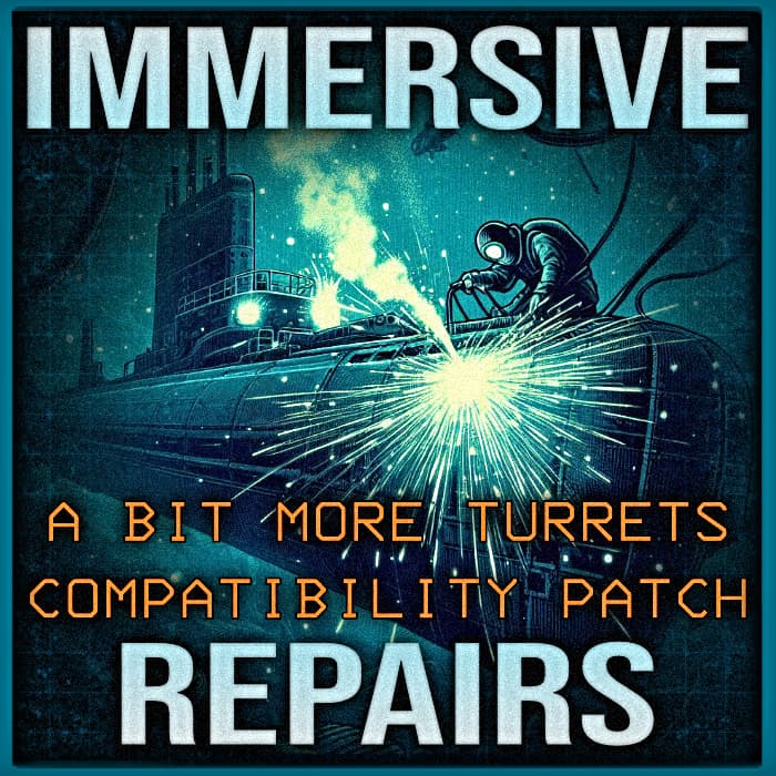 Immersive Repairs - A Bit More Turrets Compatibility Patch
