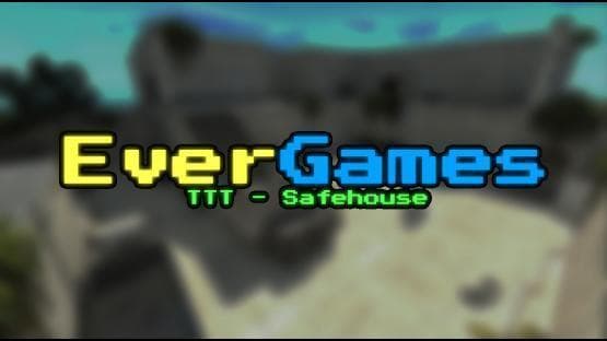 [TTT] Safehouse