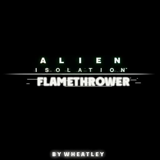 Alien: Isolation - Flamethrower