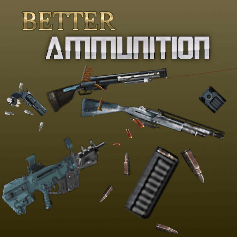 Better Ammunition