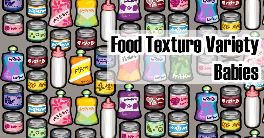 Food Texture Variety - Babies
