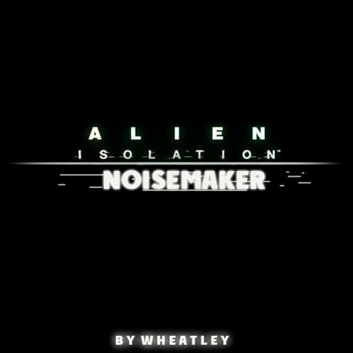 Alien: Isolation - Noisemaker