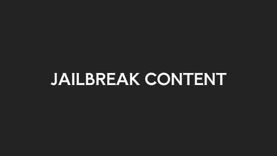 Jailbreak Content