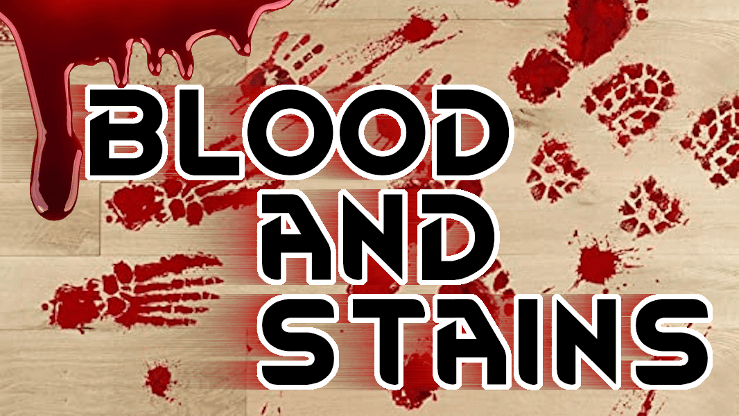 Blood and Stains (Continued)