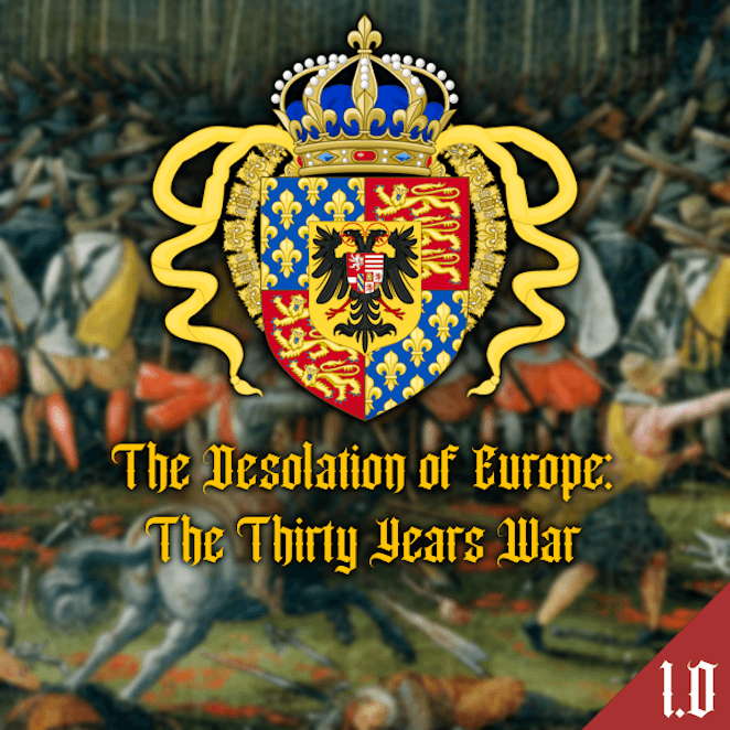 The Desolation of Europe: The Thirty Years War