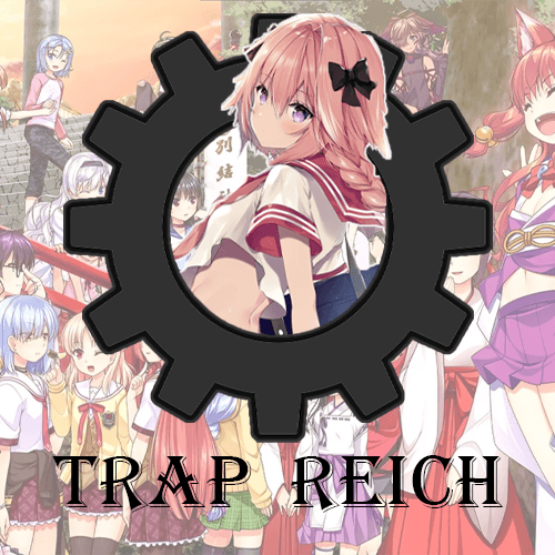 Trap Reich（Anime Invasion!）