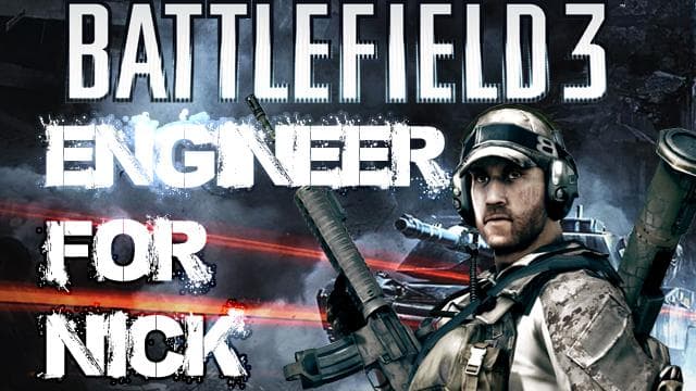 Battlefield 3 Engineer for Nick