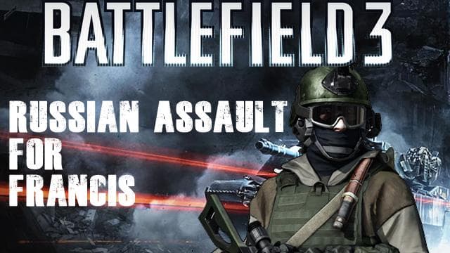 Battlefield 3 Russian Assault for Francis