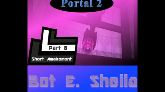 Bot E Sheila Part 0 Short Awakement
