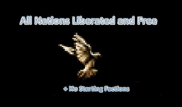 All Nations liberated and free + No starting Factions