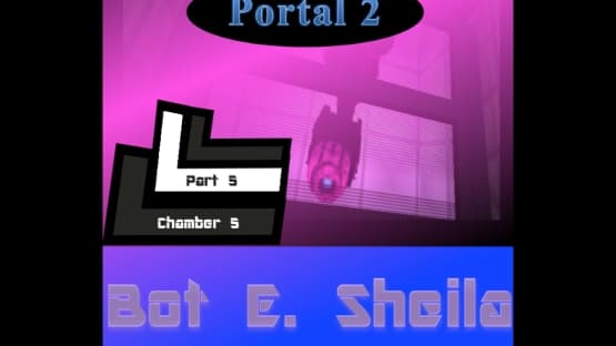 Bot E Sheila Part 5 Chamber 5