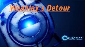 Wheatley´s Detour Part 1