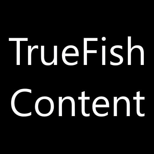 TrueFish Content