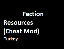 Faction Resources Turkey (Cheat Mod)