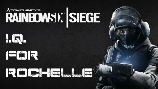 Rainbow Six Siege I.Q. (Rochelle)