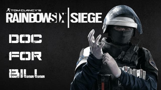Rainbow Six Siege Doc (Bill)