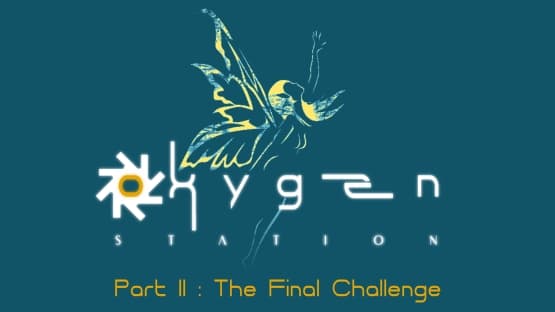 Oxygen Station - Part II: The Final Challenge